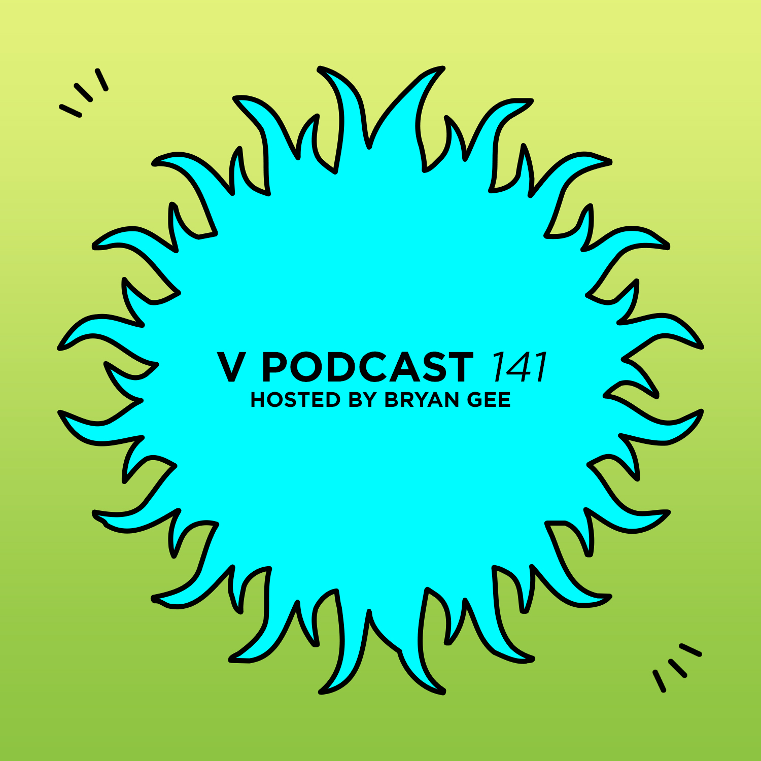 V Podcast 141 - Hosted by Bryan Gee