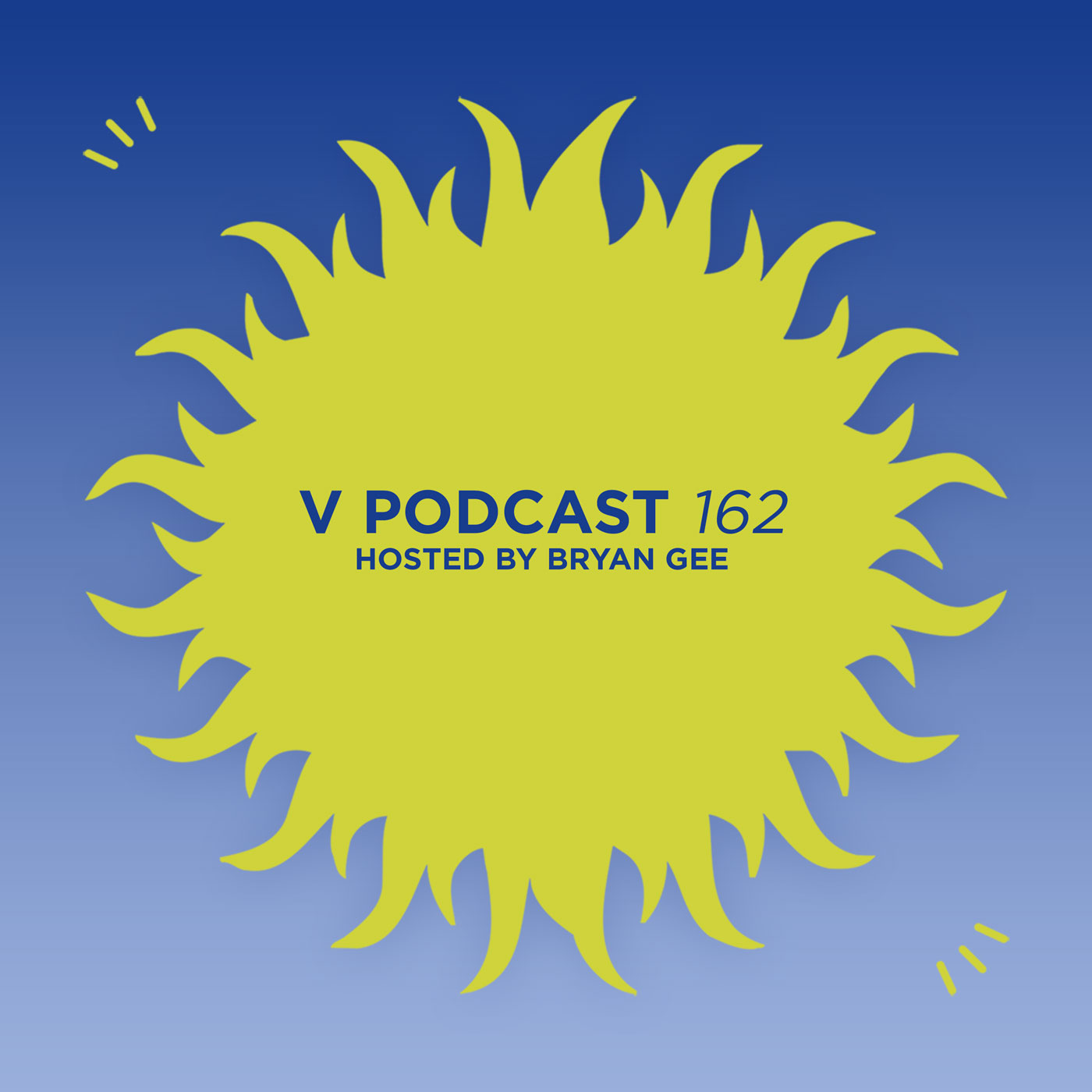 V Podcast 162 - Hosted Bryan Gee feat. Crystal Clear Artwork